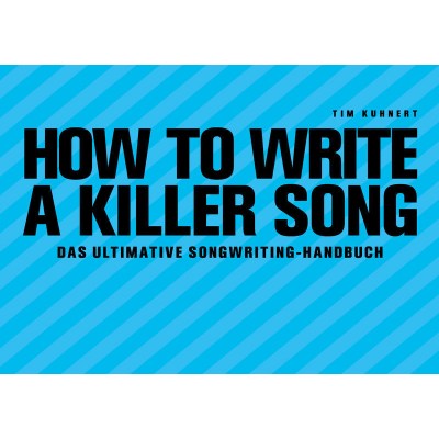 Tim Kuhnert How To Write A Killer Song D