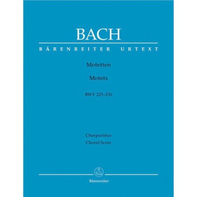 Bärenreiter Bach Motetten BWV 225-230