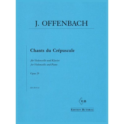Edition Butorac Offenbach Chants du Crépuscule