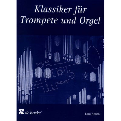 De Haske Klassiker fur Trompete u.Orgel